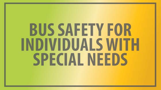Bus safety and transportation with special needs students