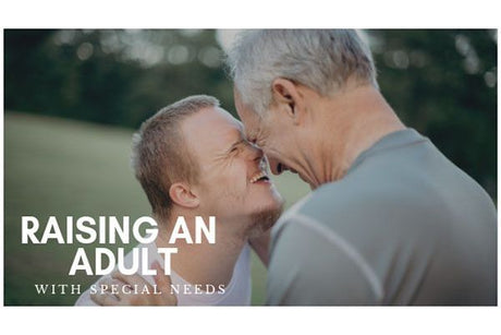 How to raise an adult with special needs